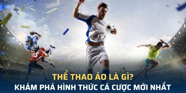 Khám Phá Cá Cược Thể Thao Ảo EV88 Cơ Hội Và Thách Thức